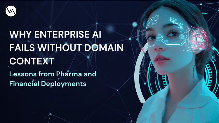 why-enterprise-ai-fails-without-domain-context-lessons-from-pharma-and-financial-deployments