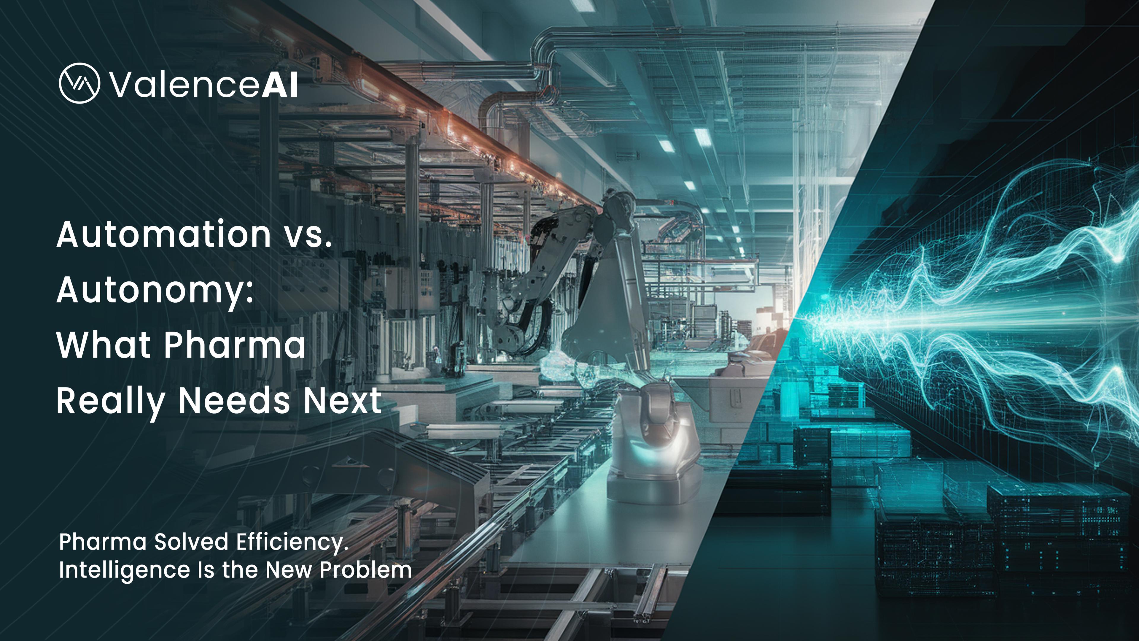 Automation vs. Autonomy: What Pharma Really Needs Next