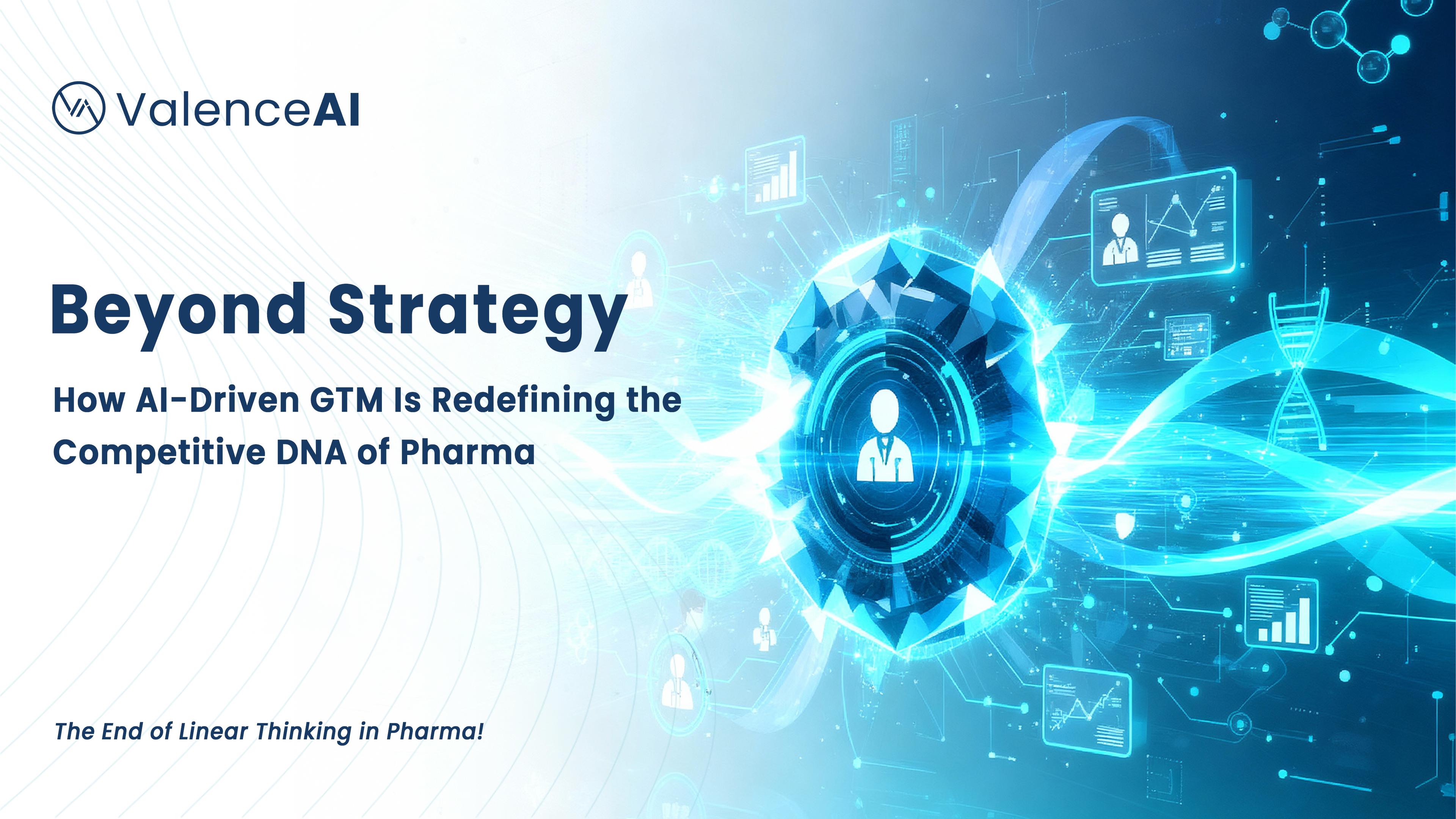 Beyond Strategy: How AI-Driven GTM Is Redefining the Competitive DNA of Pharma
